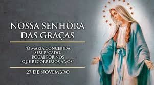 O Dia de Nossa Senhora das Graças é celebrado em 27 de novembro