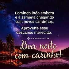 BOA NOITE DOMINGO, ÓTIMA E MARAVILHOSA SEMANA A TODOS