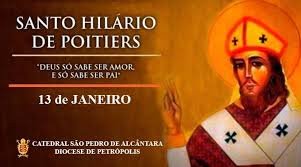 O dia de Santo Hilário (de Poitiers) é celebrado em 13 de janeiro