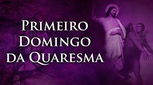 O Primeiro Domingo da Quaresma