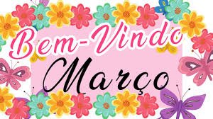 BEM VINDO MÊS DE MARÇO DE 2026