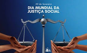 O Dia Mundial da Justiça Social, celebrado em 20 de fevereiro