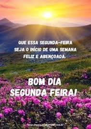 BOM DIA SEGUNDA FEIRA