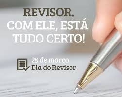 O Dia do Revisor é comemorado anualmente em 28 de março