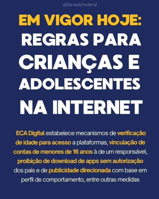 O ECA Digital, conjunto de regras para proteger crianças e adolescentes na internet, entra em vigor em 17/03.