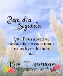 BOM DIA SEGUNDA FEIRA, ÓTIMA SEGUNDA FEIRA E MARAVILHOSA SEMANA