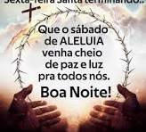 BOA NOITE SEXTA FEIRA SANTA