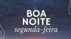 BOA NOITE SEGUNDA FEIRA