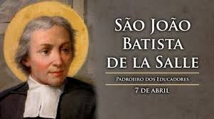 O santo do dia 7 de abril é São João Batista de La Salle