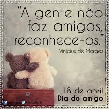 O dia 18 de abrilé uma das datas comemoradas no Brasil como o Dia do Amigo