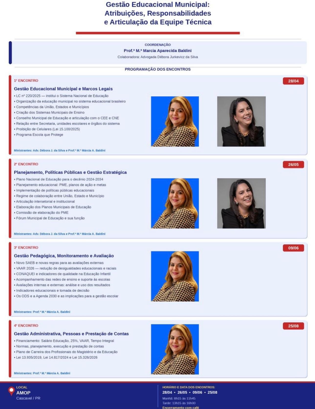 A Formação de Gestão Educacional do Departamento da Educação da AMOP acontecerá nas seguintes datas: