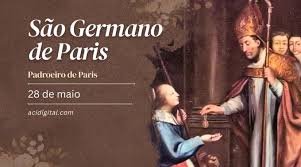 Em 28 de maio, a Igreja Católica celebra a memória de São Germano de Paris