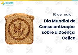 O Dia Mundial de Conscientização sobre a Doença Celíaca, celebrado em 16 de maio