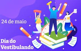O Dia do Vestibulando, celebrado em 24 de maio
