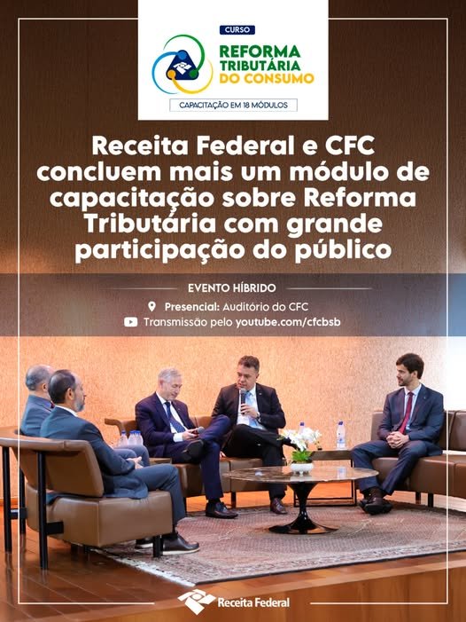 Receita Federal e CFC concluíram mais um módulo sobre Reforma Tributária com pico de 10 mil participantes simultâneos
