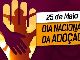 O Dia Nacional da Adoção, celebrado em 25 de maio