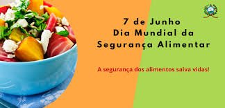 O Dia Mundial da Segurança dos Alimentos é celebrado anualmente em 7 de junho