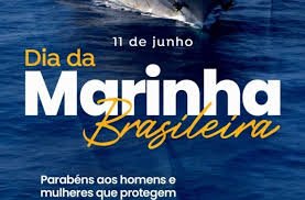 O dia 11 de junho é marcado principalmente pelo Dia da Marinha Brasileira