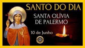 A Igreja Católica celebra em 10 de junho a memória litúrgica de Santa Olívia de Palermo