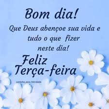 BOM DIA TERÇA FEIRA