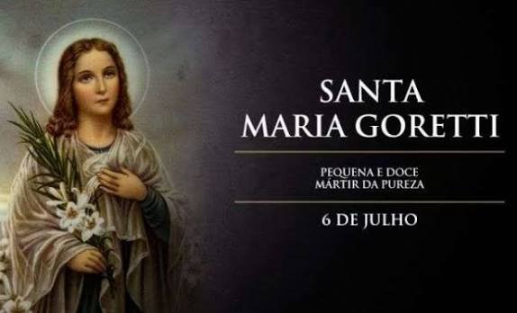O dia 6 de julho é dedicado a Santa Maria Goretti
