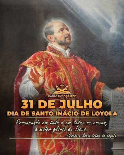 No dia 31 de julho, a Igreja Católica celebra a festa de Santo Inácio de Loyola