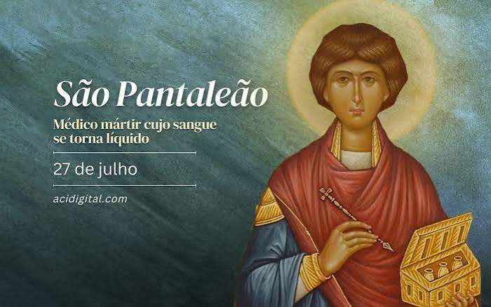 O dia 27 de julho é dedicado a São Pantaleão