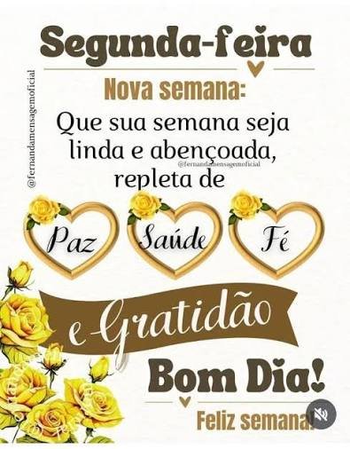 BOM DIA SEGUNDA FEIRA, ÓTIMA SEGUNDA E MARAVILHOSA SEMANA A TODOS