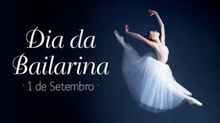 O Dia da Bailarina e do Bailarino é comemorado em 1º de setembro no Brasil.