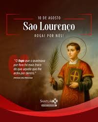 No dia 10 de agosto, a Igreja Católica celebra a festa de São Lourenço