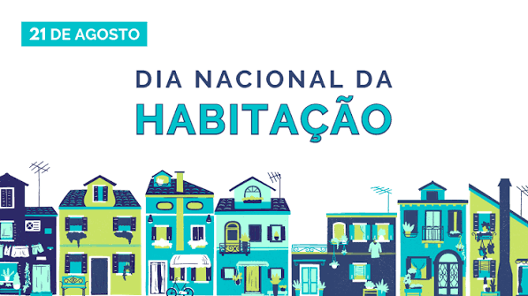 O Dia Nacional da Habitação é comemorado em 21 de agosto.