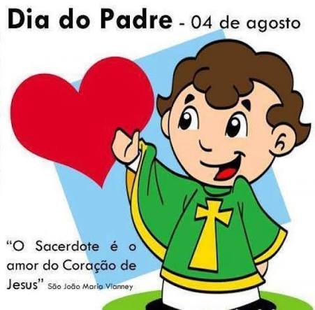 No dia 4 de agosto, comemora-se o Dia do Padre