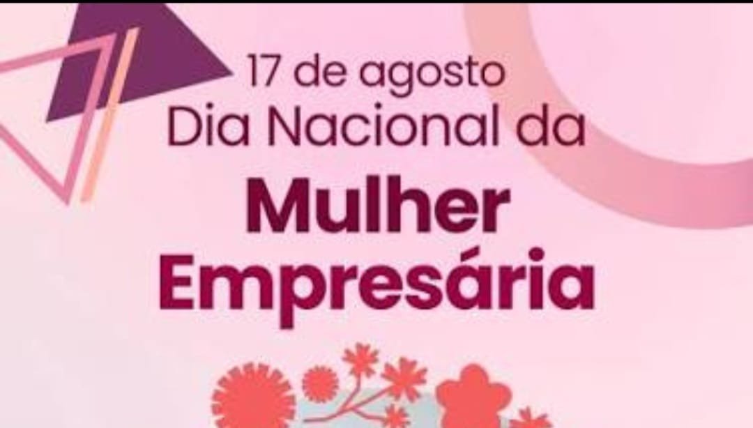 O Dia Nacional da Mulher Empresária é celebrado no Brasil em 17 de agosto.