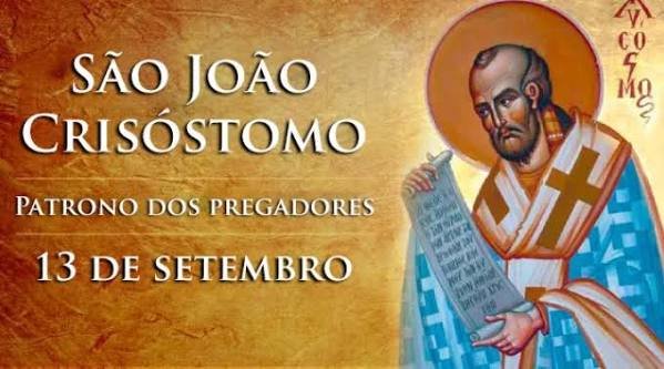 São João Crisóstomo, bispo e Doutor da Igreja, em 13 de setembro.