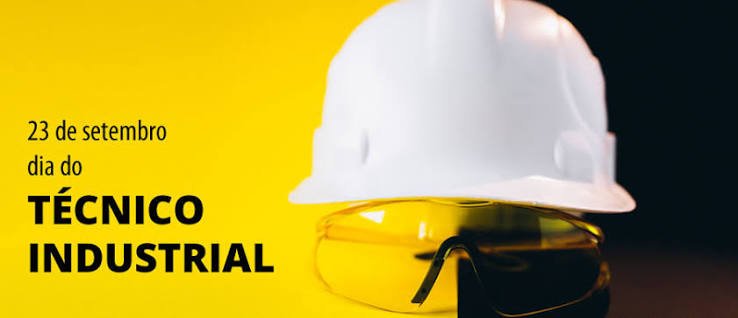 Dia Nacional do Técnico Industrial é comemorado em 23 de setembro.