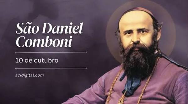 O dia de São Daniel Comboni é celebrado em 10 de outubro