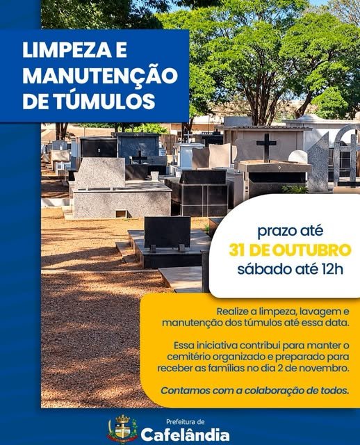 A Prefeitura de Cafelândia informa que o prazo para a limpeza, lavagem e manutenção dos túmulos no cemitério municipal