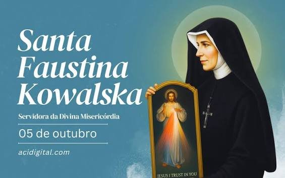 A Igreja Católica comemora a memória de Santa Faustina Kowalska em 5 de outubro
