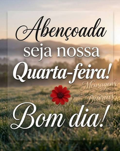 BOM DIA QUARTA FEIRA